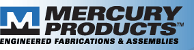 Mercury Products - Engineered Fabrications & Assemblies